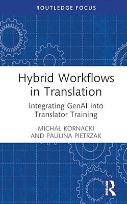 Hybrid Workflows In Translation: Integrating Genai Into Translator Training-..