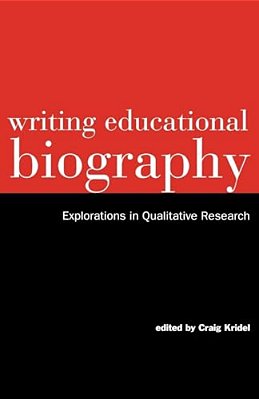 Writing Educational Biography: Explorations In Qualitative Research-..