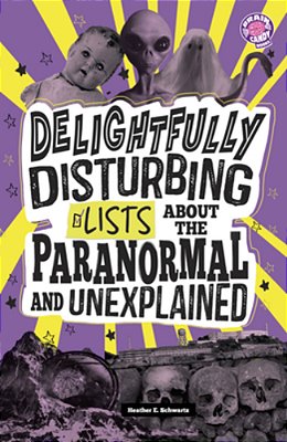 Delightfully Disturbing Lists About The Paranormal And Unexplained-..