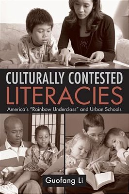 Culturally Contested Literacies: America's Rainbow Underclass And Urban Schools-..