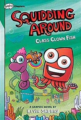 Class Clown Fish: A Graphix Chapters Book (Squidding Around #2)-..