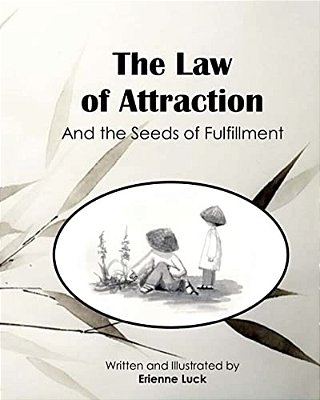 The Law Of Attraction: And The Seeds Of Fulfillment-..