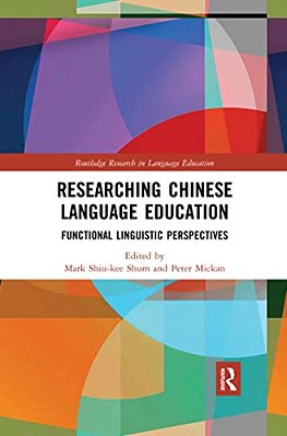 Researching Chinese Language Education: Functional Linguistic Perspectives-..