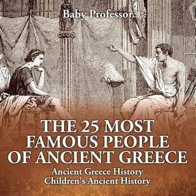 The 25 Most Famous People Of Ancient Greece - Ancient Greece History Children's Ancient History-..