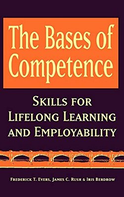 The Bases Of Competence: Skills For Lifelong Learning And Employability-..