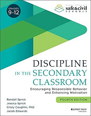 Discipline In The Secondary Classroom: Encouraging Responsible Behavior And Enhancing Motivation-..