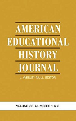 American Educational History Journal Vol 38 Issue 1 & 2-..