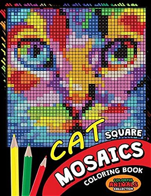 Cat Square Mosaics Coloring Book: Colorful Animals Coloring Pages Color By Number Puzzle-..