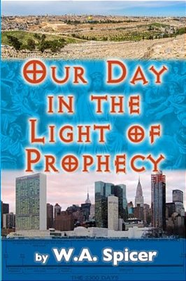 Our Day In The Light Of Prophecy-..