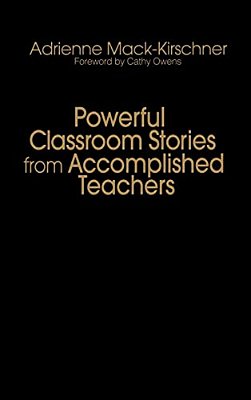 Powerful Classroom Stories From Accomplished Teachers-..