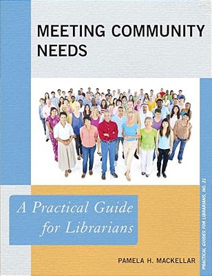Meeting Community Needs: A Practical Guide For Librarians-..