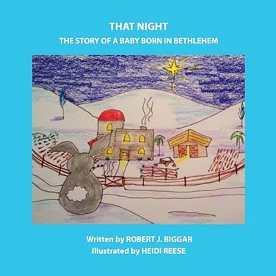 That Night: A Baby Is Born In Bethlehem-..