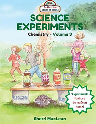 Science Experiments In A Bag (Chemistry) Volume 3: Activities Made At Home-..