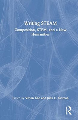 Writing Steam: Composition, Stem, And A New Humanities-..