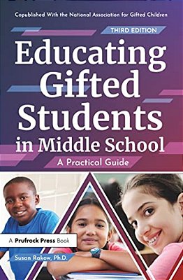 Educating Gifted Students In Middle School: A Practical Guide-..