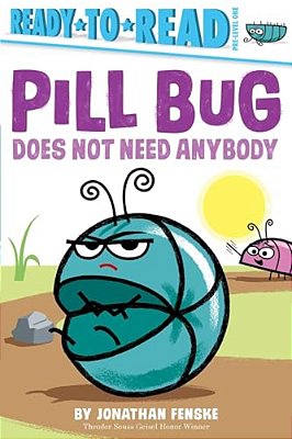 Pill Bug Does Not Need Anybody: Ready-To-read Pre-Level 1-..