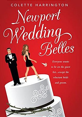 Newport Wedding Belles: Everyone Wants To Be On The Guest List... Except The Reluctant Bride And Groom. -..