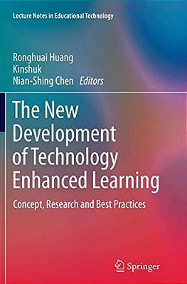 The New Development Of Technology Enhanced Learning: Concept, Research And Best Practices-..