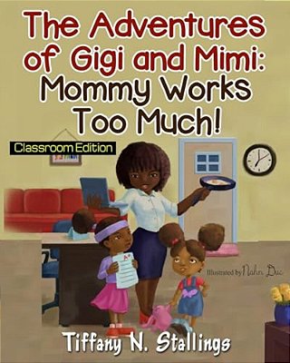 Mommy Works Too Much! Classroom Edition-..