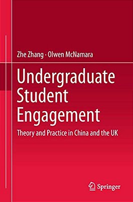 Undergraduate Student Engagement: Theory And Practice In China And The UK-..