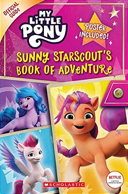 Sunny Starscout's Book Of Adventure (My Little Pony Official Guide)-..