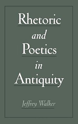 Rhetoric & Poetics In Antiquity-..