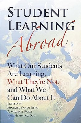 Student Learning Abroad: What Our Students Are Learning, What They'Re Not, And What We Can Do About It-..