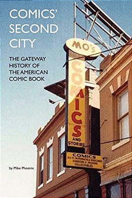 Comics' Second City: The Gateway History Of The American Comic Book-..