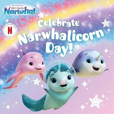 Celebrate Narwhalicorn Day!-..
