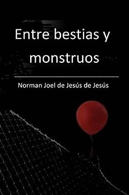 Entre Bestias Y Monstruos-..