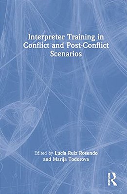Interpreter Training In Conflict And Post-Conflict Scenarios-..