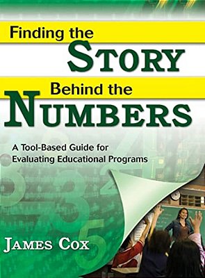 Finding The Story Behind The Numbers: A Tool-Based Guide For Evaluating Educational Programs-..
