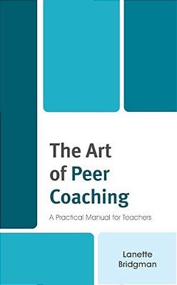 Art Of Peer Coaching: A Practical Manual For Teachers-..