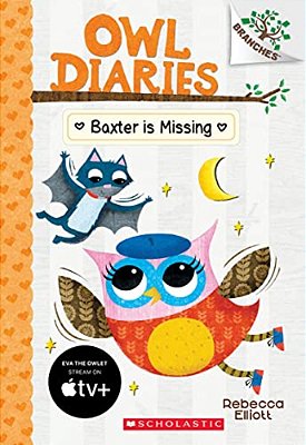 Baxter Is Missing: A Branches Book (Owl Diaries #6): Volume 6-..