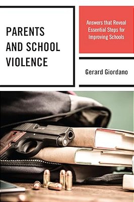 Parents And School Violence: Answers That Reveal Essential Steps For Improving Schools-..