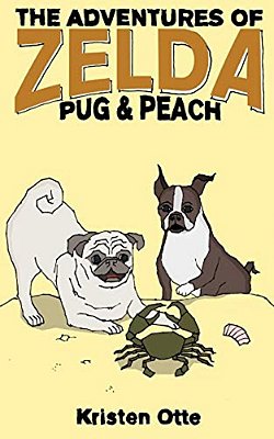 The Adventures Of Zelda: Pug And Peach-..