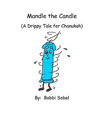 Mandle The Candle: A Drippy Tale For Chanukah-..