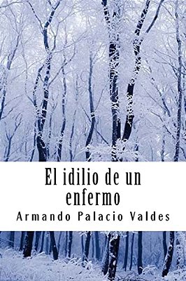 El Idilio De Un Enfermo-..