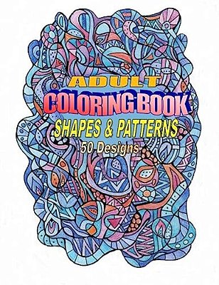 Adult Coloring Book: Hand-Drawn Shapes And Patterns-..