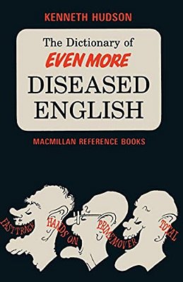 The Dictionary Of Even More Diseased English-..