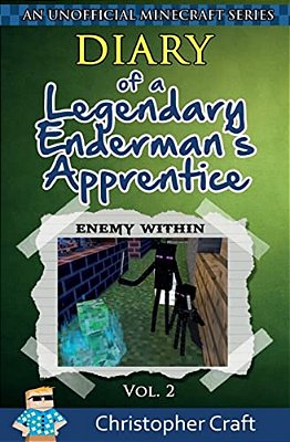 Diary Of A Legendary Enderman's Apprentice Vol. 2: Enemy Within-..