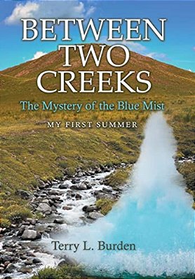 Between Two Creeks: The Mystery Of The Blue Mist My First Summer-..