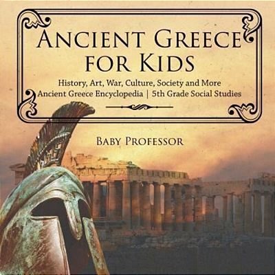 Ancient Greece For Kids - History, Art, War, Culture, Society And More Ancient Greece Encyclopedia 5Th Grade Social Studies-..