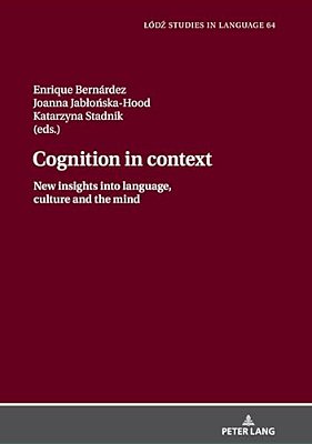 Cognition In Context: New Insights Into Language, Culture And The Mind-..