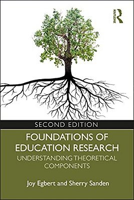Foundations Of Education Research: Understanding Theoretical Components-..