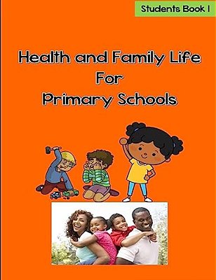 Health And Family Life For Primary Schools Grade 1-..
