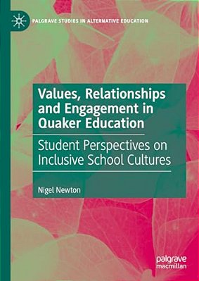 Values, Relationships And Engagement In Quaker Education: Student Perspectives On Inclusive School Cultures-..