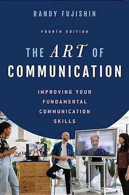 Art Of Communication: Improving Your Fundamental Communication Skills-..