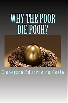 Why The Poor Die Poor?-..