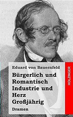 Bürgerlich Und Romantisch/Industrie Und Herz/Großjährig-..